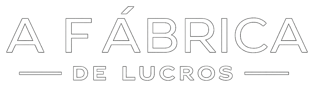 A Fabrica de Lucros